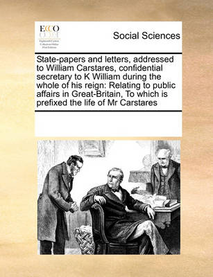 Book cover for State-papers and letters, addressed to William Carstares, confidential secretary to K William during the whole of his reign