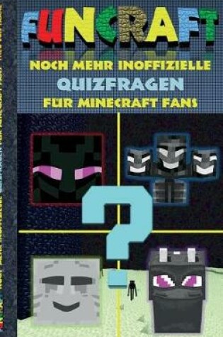 Cover of Funcraft - Noch mehr inoffizielle Quizfragen f�r Minecraft Fans