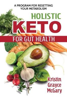 Cover of Holistic Keto for Gut Health
