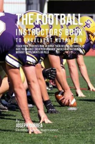 Cover of The Football Instructors Book to Excellent Nutrition