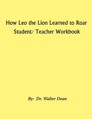 Book cover for How Leo the Lion Learned to Roar Student/ Teacher Workbook