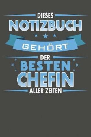 Cover of Dieses Notizbuch Gehört Der Besten Chefin Aller Zeiten