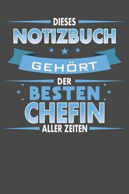 Book cover for Dieses Notizbuch Gehoert Der Besten Chefin Aller Zeiten