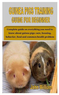 Book cover for Guinea Pigs Training Guide for Beginner