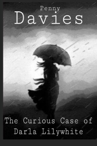 Cover of The Curious Case of Darla Lilywhite