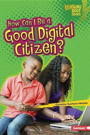 Cover of How Can I Be a Good Digital Citizen?