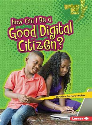 Book cover for How Can I Be a Good Digital Citizen?