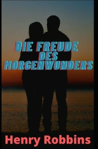 Cover of Die Freude Des Morgenwunders