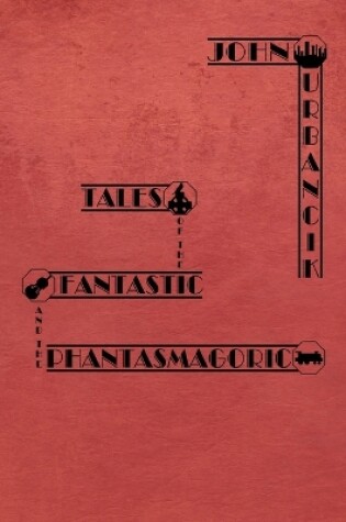 Cover of Tales of the Fantastic and the Phantasmagoric