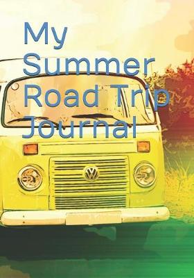 Book cover for My Summer Road Trip Journal