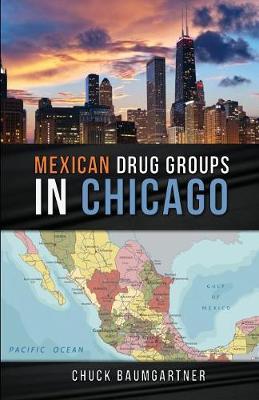 Book cover for Mexican Drug Groups in Chicago