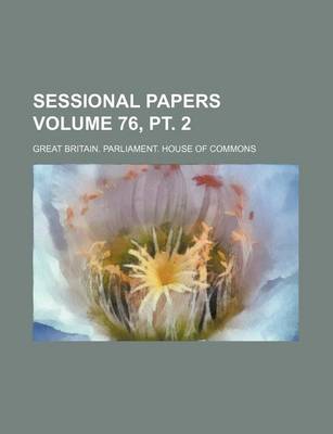 Book cover for Sessional Papers Volume 76, PT. 2