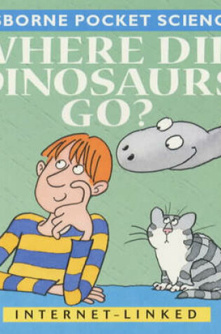 Cover of Where Did Dinosaurs Go?