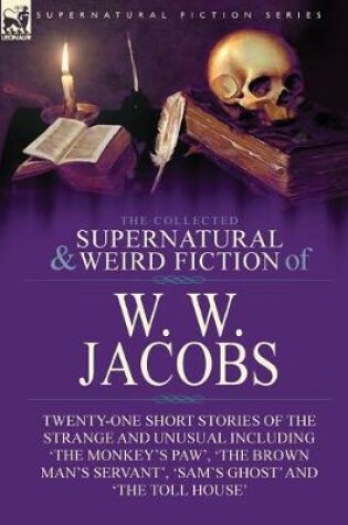 Cover of The Collected Supernatural and Weird Fiction of W. W. Jacobs