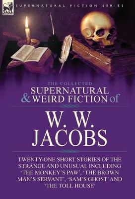 Book cover for The Collected Supernatural and Weird Fiction of W. W. Jacobs