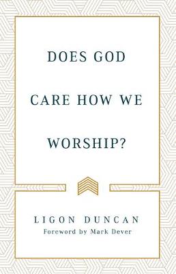 Book cover for Does God Care How We Worship?