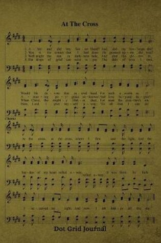 Cover of At The Cross Hymn Dot Grid Journal
