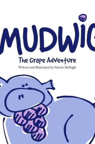 Cover of MUDWIG The Grape Adventure