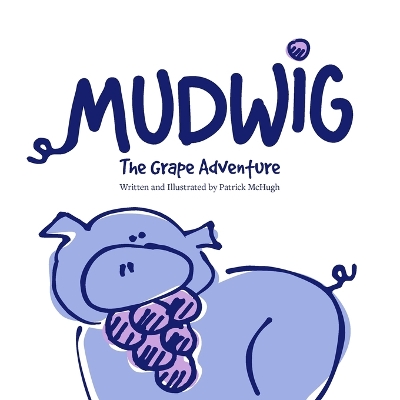 Book cover for MUDWIG The Grape Adventure