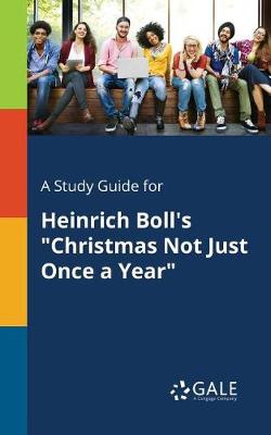 Book cover for A Study Guide for Heinrich Boll's Christmas Not Just Once a Year