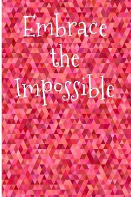 Book cover for Embrace the Impossible