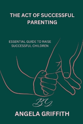 Book cover for The Act of Successful Parenting