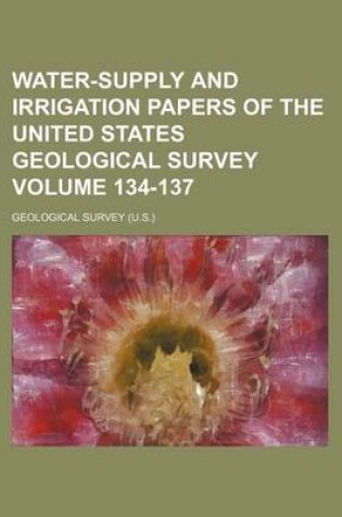 Cover of Water-Supply and Irrigation Papers of the United States Geological Survey Volume 134-137