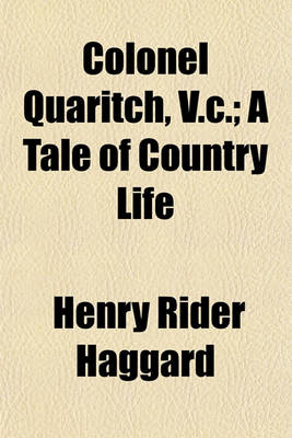 Book cover for Colonel Quaritch, V.C.; A Tale of Country Life