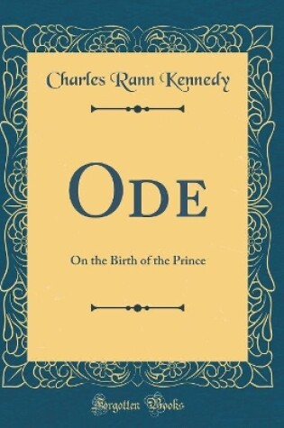 Cover of Ode: On the Birth of the Prince (Classic Reprint)