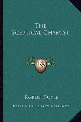 Book cover for The Sceptical Chymist the Sceptical Chymist