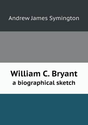Book cover for William C. Bryant a biographical sketch
