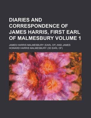 Book cover for Diaries and Correspondence of James Harris, First Earl of Malmesbury Volume 1