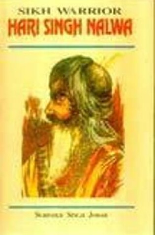 Cover of Sikh Warrior, Hari Singh Nalwa