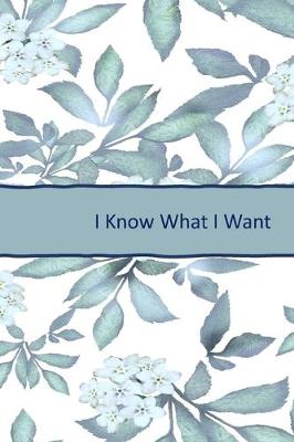 Book cover for I Know What I Want