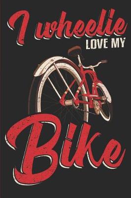 Book cover for I Wheelie Love My Bike