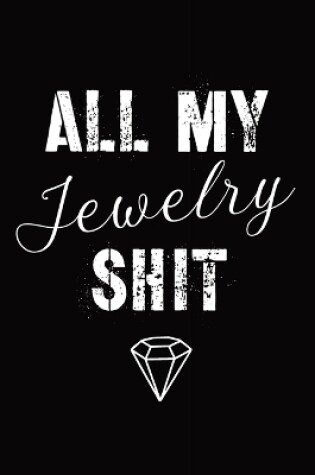 Cover of All My Jewelry Shit