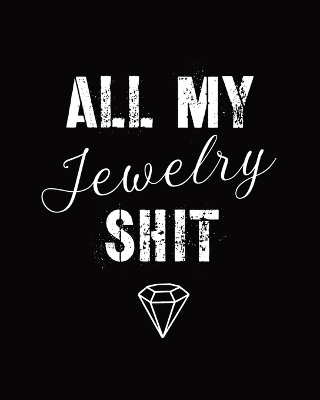 Book cover for All My Jewelry Shit