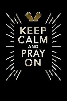 Book cover for Keep Calm and Pray on Notebook