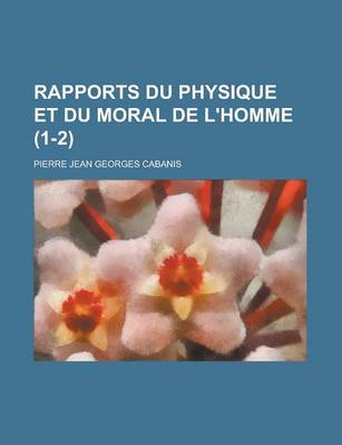 Book cover for Rapports Du Physique Et Du Moral de L'Homme (1-2)