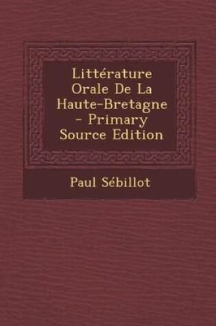 Cover of Litterature Orale de La Haute-Bretagne