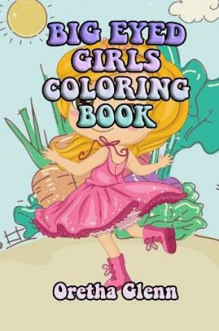 Cover of Big Eyed Girls Coloring Book