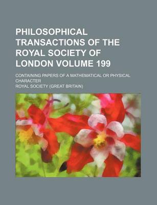 Book cover for Philosophical Transactions of the Royal Society of London Volume 199; Containing Papers of a Mathematical or Physical Character