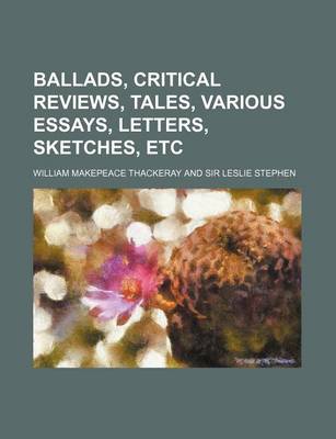 Book cover for Ballads, Critical Reviews, Tales, Various Essays, Letters, Sketches, Etc