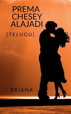 Book cover for Prema Chesey Alajadi