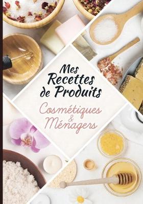 Book cover for Mes recettes de produits cosmetiques et menagers