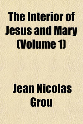 Book cover for The Interior of Jesus and Mary (Volume 1)