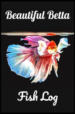 Book cover for Beautiful Betta Fish Log