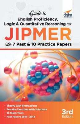 Book cover for Guide to English Proficiency, Logic & Quantitative Reasoning for JIPMER with 7 Past & 10 Practice Papers 3rd Edition