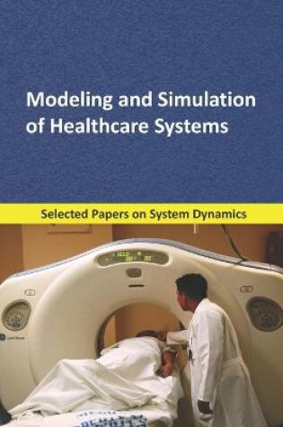 Cover of Modeling and Simulation of Healthcare Systems