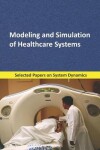 Book cover for Modeling and Simulation of Healthcare Systems